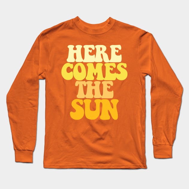 Here Comes The Sun Long Sleeve T-Shirt by DankFutura